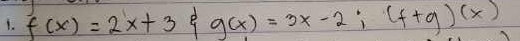 f(x)=2x+3 e g(x)=3x-2; (f+g)(x)