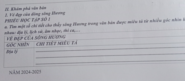 Khám phá văn bản 
1. Vẻ đẹp của dòng sông Hương 
phIÉU Học tập số 1 
_ 
a. Tìm một số chi tiết cho thấy sông Hương trong văn bản được miêu tả từ nhiều góc nhìn k 
ử, âm nhạc, thì ca,... 
NăM 2024-2025