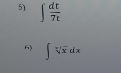 ∈t  dt/7t 
6) ∈t sqrt[3](x)dx