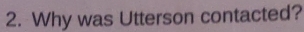 Why was Utterson contacted?