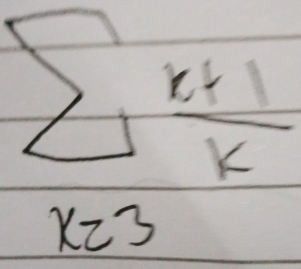 sumlimits _k=3 (k+1)/k 