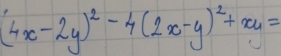 (4x-2y)^2-4(2x-y)^2+xy=