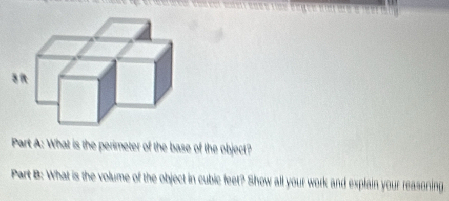 What is the perimeter of the base of the object? 
Part B: What is the volume of the object in cubic feet? Show all your work and explain your reasoning