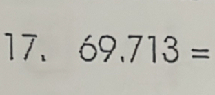 69.713=