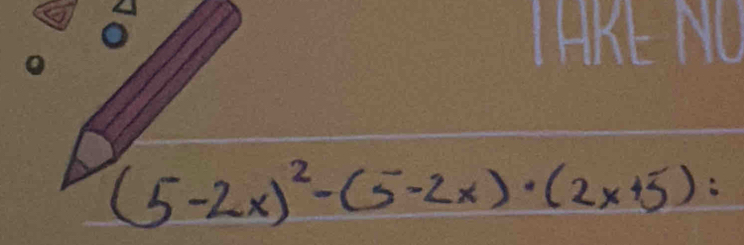 (5-2x)^2-(5-2x)· (2x+5)=