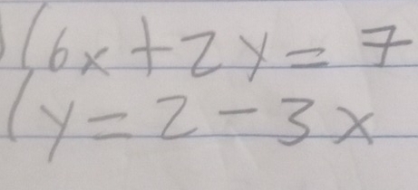 (6x+2y=7
(y=2-3x