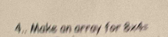 4.. Make an array for 8x4s
