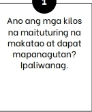 Ano ang mga kilos 
na maituturing na 
makatao at dapat 
mapanagutan? 
Ipaliwanag.