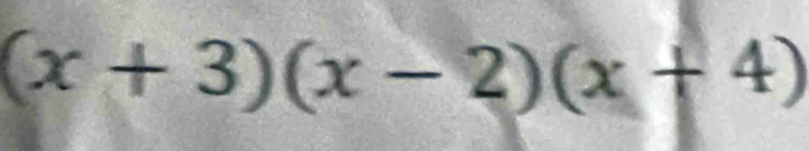 (x+3)(x-2)(x+4)