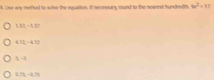 Solved: Use any method to solve the equation. If necessary, round to ...
