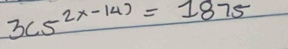 3(5^(2x-14))=1875