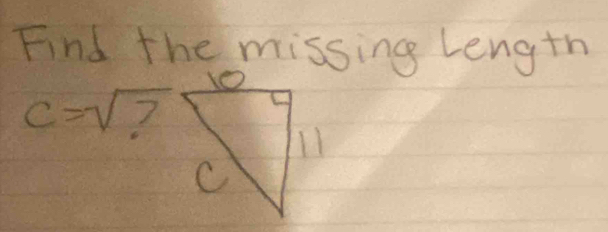 Find the missing length
c=sqrt(7)