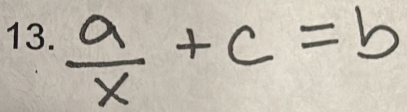  a/x +c=b