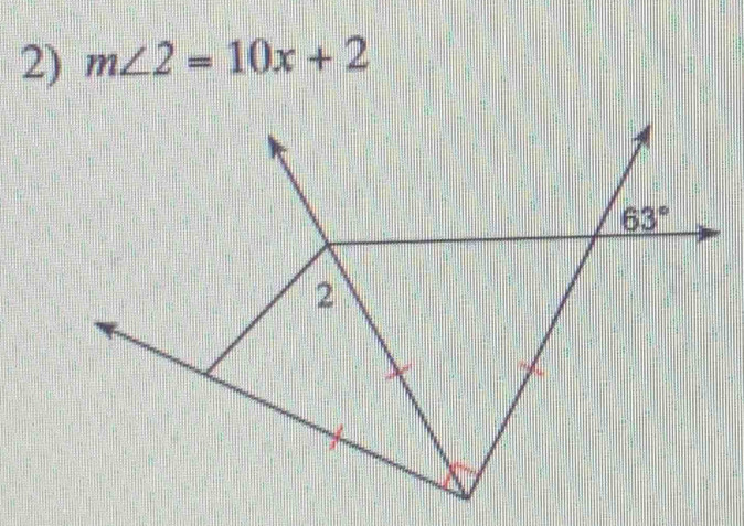 m∠ 2=10x+2
63°
2