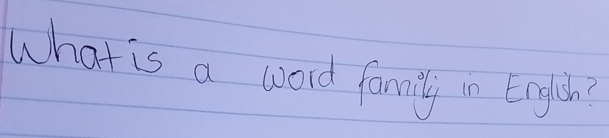 What 's a word family in English?