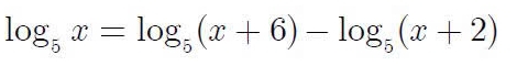 log _5x=log _5(x+6)-log _5(x+2)