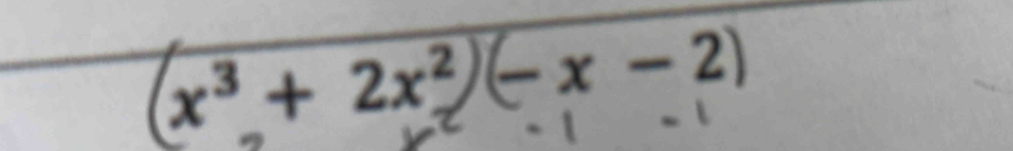 (x³ + 2x²)- x - 2)