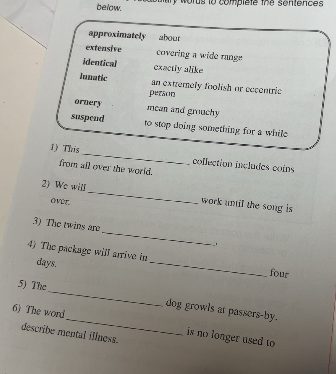 Solved: ary words to complete the sentences below. approximately about ...