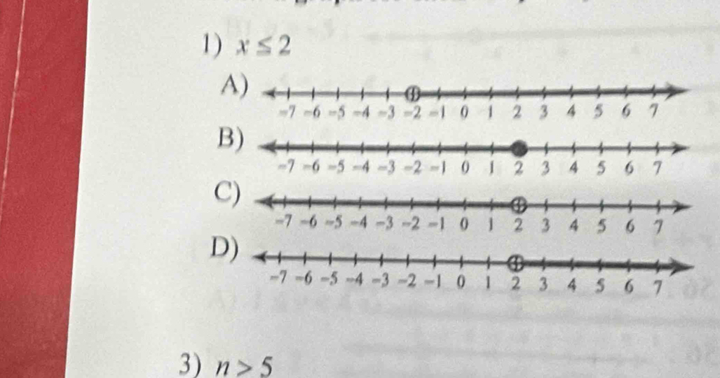 x≤ 2
A) 
C) 
D 
3) n>5