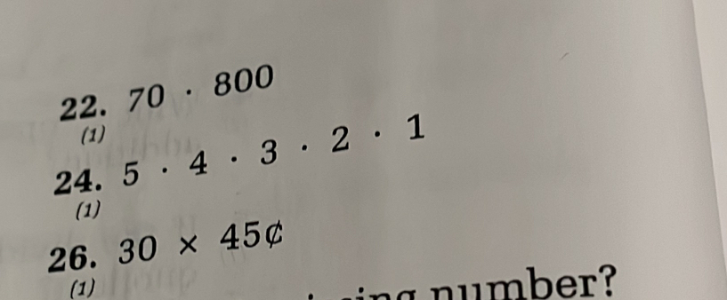 70· 800
(1) 
24. 5· 4· 3· 2· 1
(1) 
26. 30* 45c
(1) g mber ?