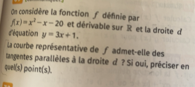 Gelöst:On considère la fonction ∫ défnie par f(x)=x^2-x-20 et dérivable ...