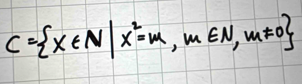 C= x∈ N|x^2=m,m∈ N,m!= 0