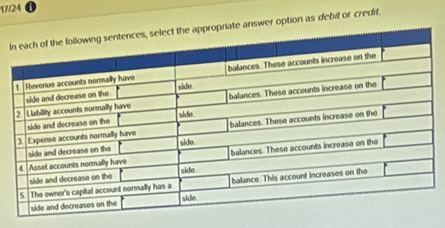 17/24
I answer option as debit or credit.