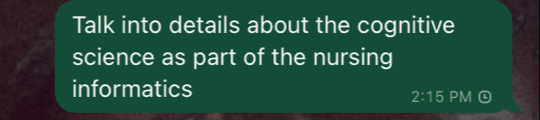 Talk into details about the cognitive 
science as part of the nursing 
informatics PM 0
2:15
