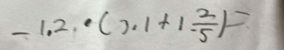 -1.2· (7.1+1 2/-5 )=