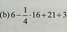 6- 1/4 · 16+21/ 3