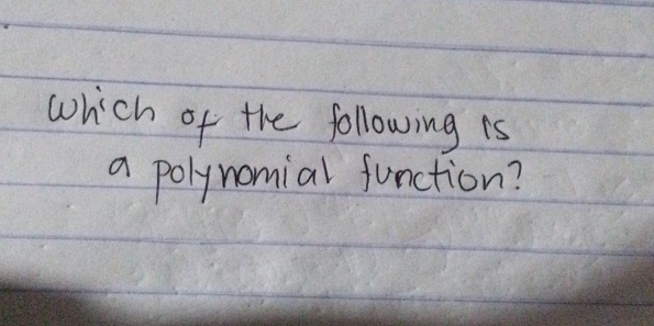 which of the following is 
a polynomial function?