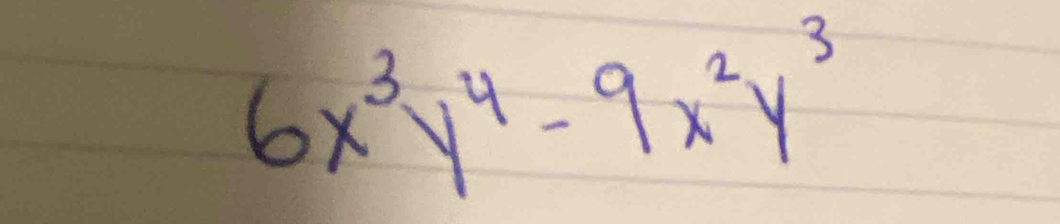 6x^3y^4-9x^2y^3