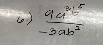 (0. )  9a^3b^5/-3ab^2 