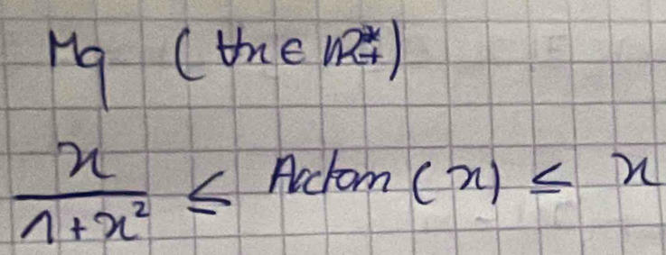 ng (the 1e)
 n/n+n^2 ≤ Acc tan (x)≤ x