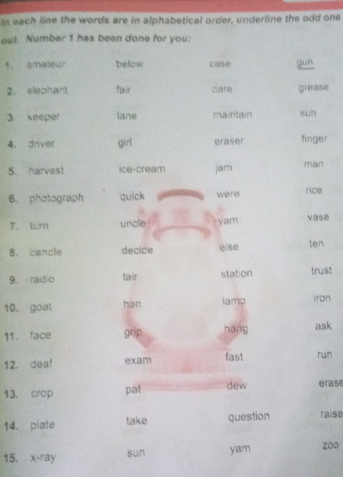 tn each line the words are in alphabetical order, underline the odd one ...