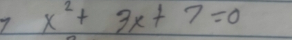 7 x^2+3x+7=0