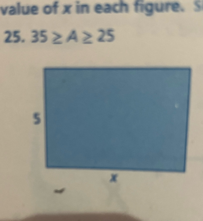 value of x in each figure. S 
25. 35≥ A≥ 25