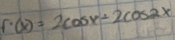 f· (x)=2cos x+2cos 2x