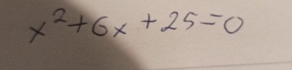 x^2+6x+25=0