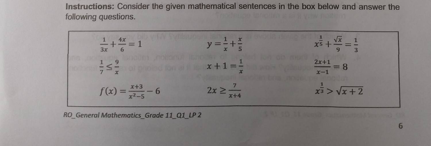 Instructions: Consider the given mathematical sentences in the box below and answer the
following questions.
RO_General Mathematics_Grade 11_Q1_LP 2
6