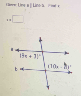 Given: Line aparallel Line b. Find x.
x=□