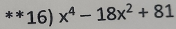 x^4-18x^2+81