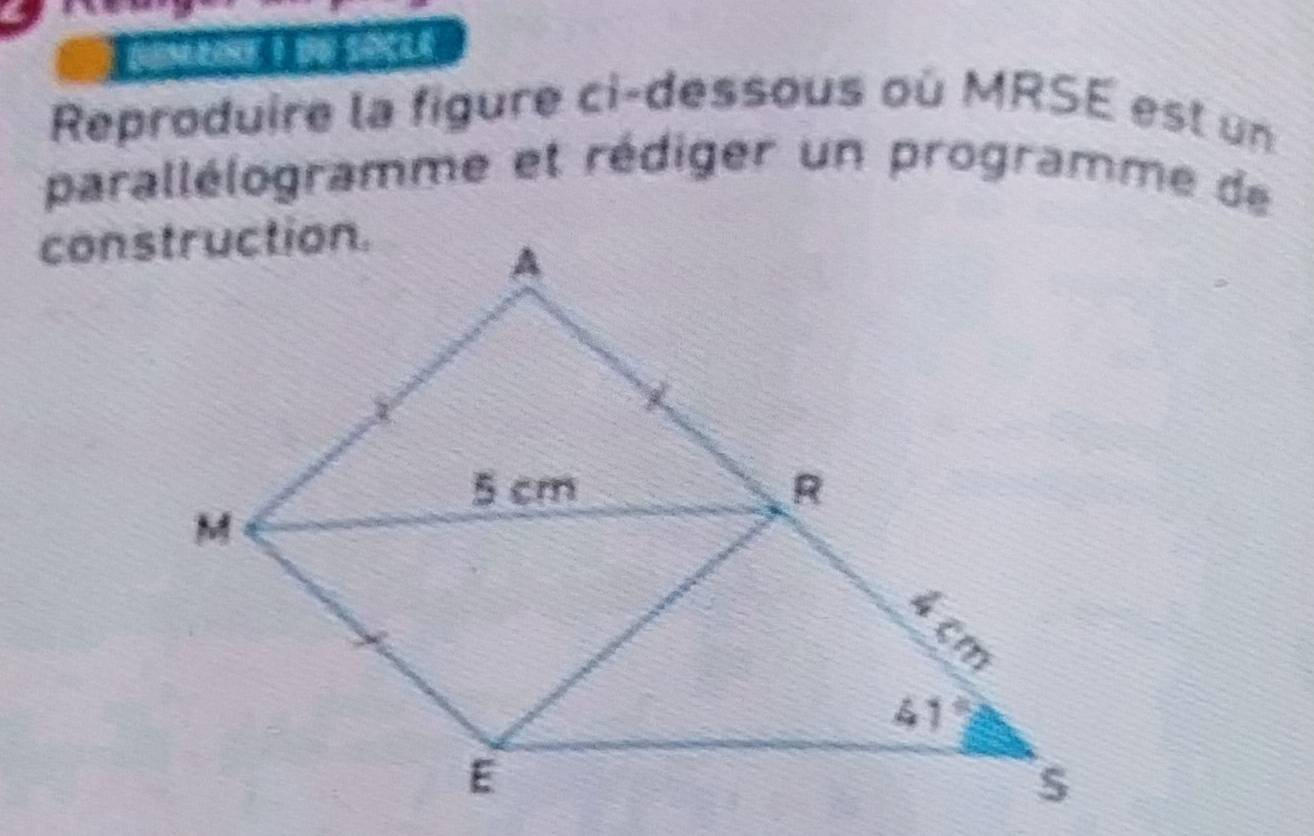 Reproduire la figure ci-dessous où MRSE est un
parallélogramme et rédiger un programme de