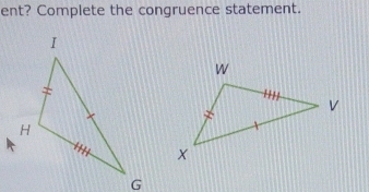 ent? Complete the congruence statement.