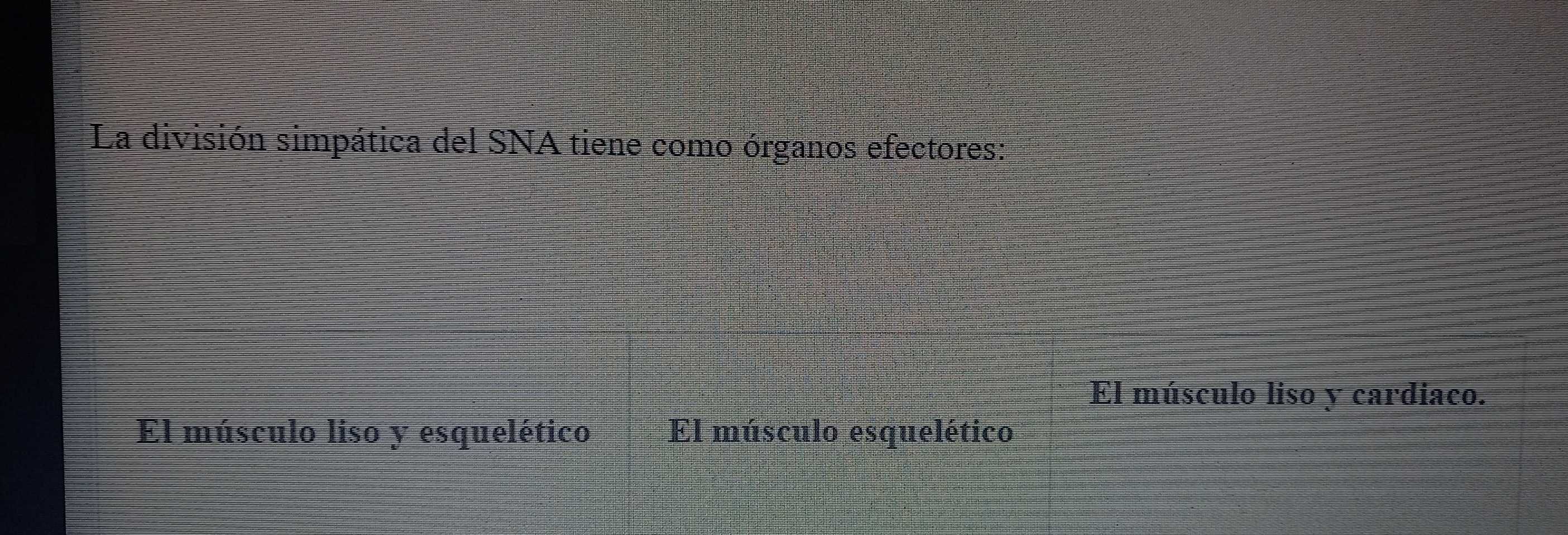 Resuelto:La división simpática del SNA tiene como órganos efectores: El ...