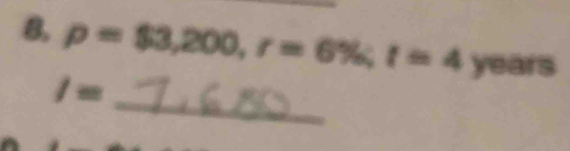 8, p=$3,200, r=6% , l=4 years
_ 
/=