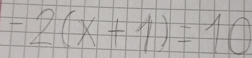 -2(x+1)=10