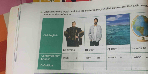 amble the words and find the contemporary English equivalent. Use a dictionary 
d 
w