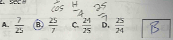 sec θ
to
A.  7/25  B  25/7  C.  24/25  D. B ∠ 1