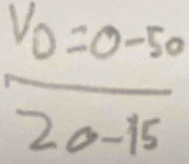 frac v_0=0-5020-15